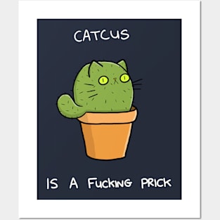 Catcus is a Prick Shirt Posters and Art